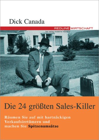 Stock image for Die 24 grten Sales- Killer. Rumen Sie auf mit hartnckigen Verkaufsirrtmern und machen Sie Spitzenumstze for sale by Bildungsbuch