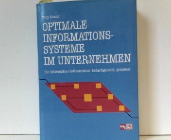 Beispielbild fr Optimale Informationssysteme im Unternehmen. Die Informations- Infrastruktur bedarfsgerecht gestalten zum Verkauf von medimops