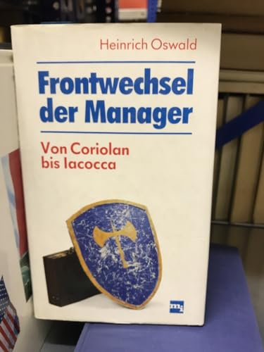 Stock image for Frontwechsel der Manager. Von Coriolan bis Iacocca for sale by medimops