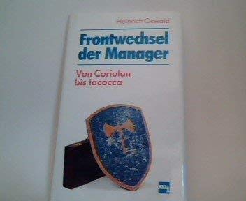 9783478313902: Frontwechsel der Manager: Von Coriolan bis Iacocca (German Edition)