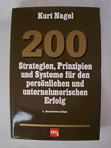 Beispielbild fr 200 Strategien, Prinzipien und Systeme fr den persnlichen und unternehmerischen Erfolg. zum Verkauf von medimops