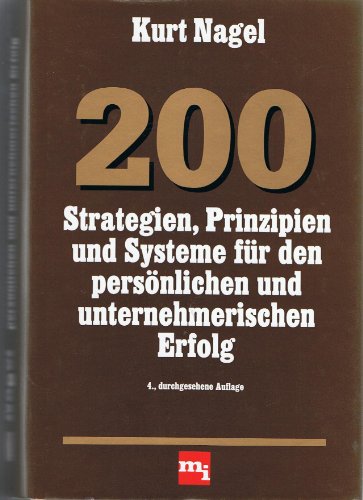 Beispielbild fr 200 Strategien, Prinzipien und Systeme fr den persnlichen und unternehmerischen Erfolg zum Verkauf von medimops