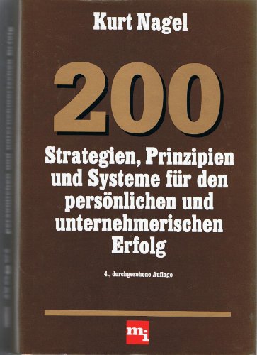 Stock image for 200 Strategien, Prinzipien und Systeme fr den persnlichen und unternehmerischen Erfolg for sale by medimops