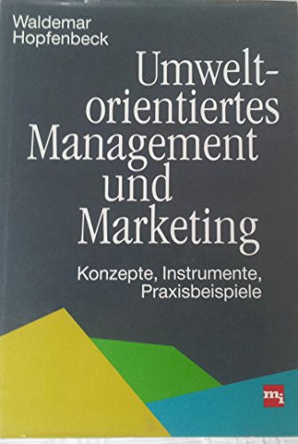 Imagen de archivo de Umweltorientiertes Management und Marketing. Konzepte, Instumente, Praxisbeispiele. 1190 g a la venta por Deichkieker Bcherkiste