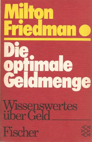Die optimale Geldmenge und andere Essays - Friedman, Milton