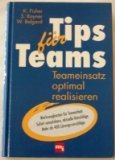 Beispielbild fr Tips fr Teams. Teameinsatz optimal realisieren zum Verkauf von alt-saarbrcker antiquariat g.w.melling