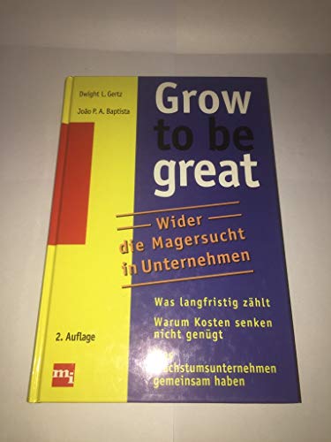 Grow to be great. Wider die Magersucht in Unternehmen