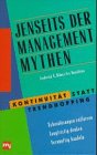 Stock image for Jenseits der Management-Mythen : Kontinuitt statt Trendhopping. Lex Donaldson for sale by NEPO UG