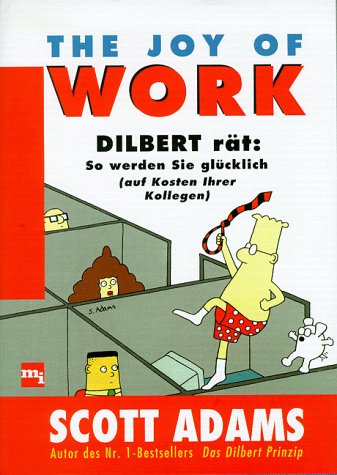Beispielbild fr The Joy of Work : Dilbert rt: so werden Sie glcklich (auf Kosten Ihrer Kollegen) / aus d. Amerikan. von Thomas Pfeiffer. Dt. Ausg. zum Verkauf von Antiquariat + Buchhandlung Bcher-Quell