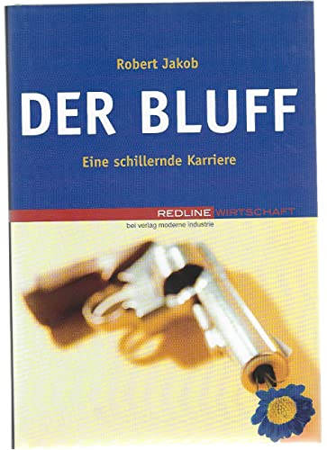 Stock image for Der Bluff. Eine schillernde Karriere for sale by Antiquariat  Angelika Hofmann