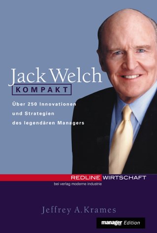 Beispielbild fr Jack Welch kompakt. ber 250 Innovationen und Strategien des legendren Managers zum Verkauf von Armoni Mediathek