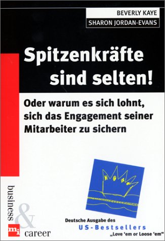 Stock image for Spitzenkrfte sind selten! Oder warum es sich lohnt, sich das Engagement seiner Mitarbeiter zu sichern for sale by Buchpark