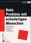 9783478384704: Kein Problem mit schwierigen Menschen