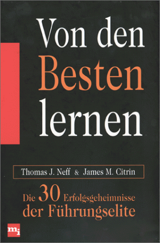 Stock image for Von den Besten lernen. Die 30 Erfolgsgeheimnisse der Fhrungselite. for sale by GF Books, Inc.