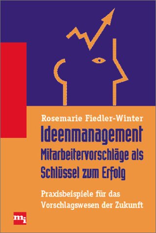 Stock image for Ideenmanagement, Mitarbeitervorschlge als Schlssel zum Erfolg for sale by medimops