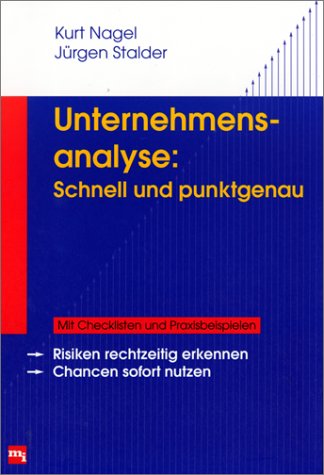 Stock image for Unternehmensanalyse: schnell und punktgenau Risiken rechtzeitig erkennen - Chancen sofort nutzen [Gebundene Ausgabe] Analyse Unternehmensbeurteilung Unternehmensfhrung Management Fhrungskrfte Entscheidungstrger Kurt Nagel (Autor), Jrgen Stalder (Autor) for sale by BUCHSERVICE / ANTIQUARIAT Lars Lutzer