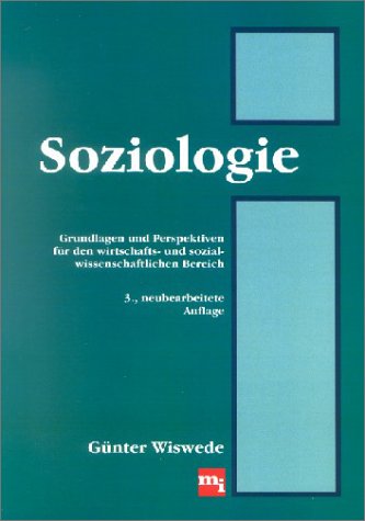 Soziologie : Grundlagen und Perspektiven für den wirtschafts- und sozialwissenschaftlichen Bereic...