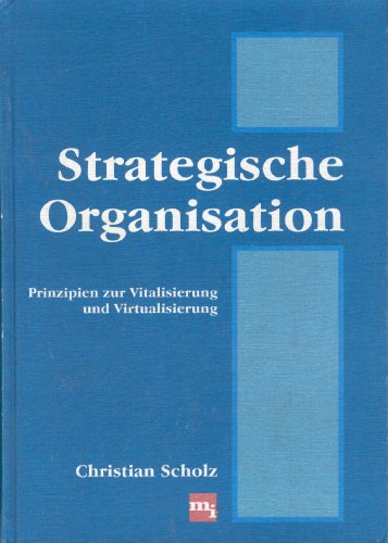 Strategische Organisation. MultiperspektivitÃ¤t und VirtualitÃ¤t. (9783478397926) by Scholz, Christian