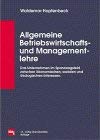 Beispielbild fr Allgemeine Betriebswirtschafts- und Managementlehre. Das Unternehmen im Spannungsfeld zwischen konomischen, sozialen und kologischen Interessen zum Verkauf von medimops