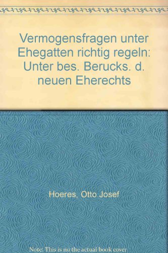 Beispielbild fr Vermgensfragen unter Ehegatten richtig regeln. Unter besonderer Bercksichtigung des neuen Eherechtes zum Verkauf von Versandantiquariat Felix Mcke