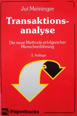 Stock image for Transaktionsanalyse (Neue Methode erfolgreicher Menschenfhrung - 3. Auflage) for sale by medimops