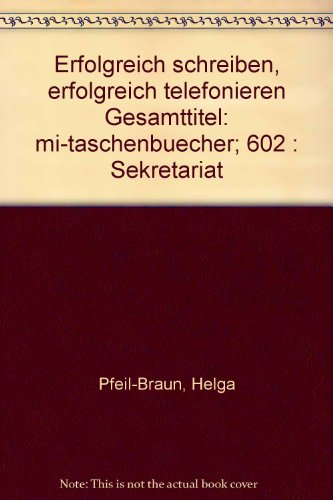 Erfolgreich schreiben - erfolgreich telefonieren,