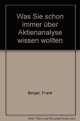 Was Sie schon immer Ã¼ber Aktienanalyse wissen wollten (9783478712606) by [???]