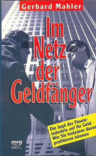 Beispielbild fr Im Netz der Geldfnger. Die Jagd der Finanzindustrie auf Ihr Geld - Wie Sie trotzdem davon profitieren knnen. zum Verkauf von Antiquariat Christoph Wilde