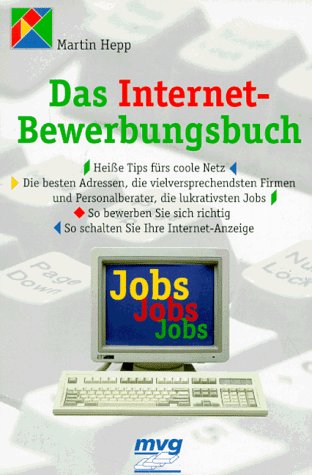 Stock image for Das Internet-Bewerbungsbuch. Heie tips frs coole Netz e for sale by Deichkieker Bcherkiste