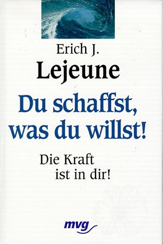 9783478722902: Du schaffst, was du willst. Die Kraft ist in Dir.