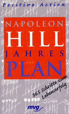 9783478727808: Der Napoleon Hill Jahresplan. 365 Schritte zum Lebenserfolg. Positive Action.