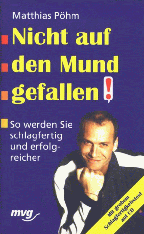 Beispielbild fr Nicht auf den Mund gefallen. So werden Sie schlagfertig und erfolgreicher. Incl. CD Schlagfertigkeitstest zum Verkauf von medimops