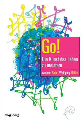 Go! Die Kunst, das Leben zu meistern. - Buhr, Andreas und Wolfgang Müller