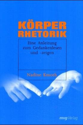9783478730709: Krperrhetorik. Eine Anleitung zum Gedankenlesen und -zeigen (Livre en allemand)