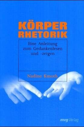 Stock image for Krperrhetorik. Eine Anleitung zum Gedankenlesen . und -zeigen. for sale by medimops