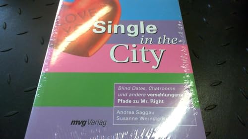 Stock image for Single in the City : Blind dates, Chatrooms und andere verschlungene Pfade zu Mr. Right. Susanne Wernstedt for sale by NEPO UG