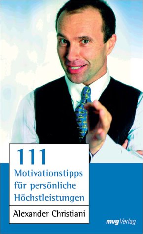 Beispielbild fr 111 Motivationstipps fr persnliche Hchstleistung. zum Verkauf von medimops