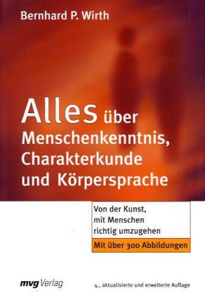 Stock image for Alles ber Menschenkenntnis, Charakterkunde und Krpersprache. Von der Kunst, mit Menschen richtig umzugehen for sale by medimops