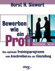 Beispielbild fr Bewerben wie ein Profi, Das optimale Trainingsprogramm vom Anschreiben bis zur Einstellung zum Verkauf von Bernhard Kiewel Rare Books