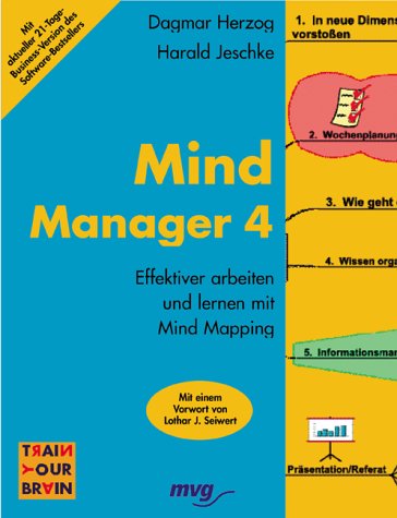 Beispielbild fr Mind Manager 4 : Effektiver arbeiten und lernen mit Mind Mapping. Mit aktueller Version des Software-Bestsellers zum Verkauf von Buchpark