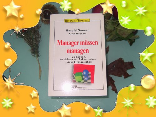 Beispielbild fr manager mssen managen. gedanken, ansichten und bekenntnisse eines erfolgreichen. business training zum Verkauf von alt-saarbrcker antiquariat g.w.melling