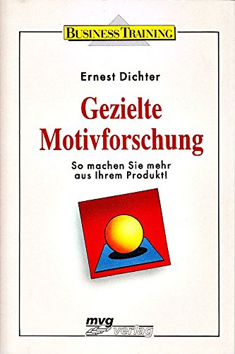 Stock image for Gezielte Motivforschung. So machen Sie mehr aus Ihrem Produkt for sale by medimops