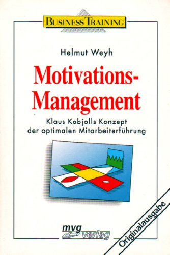 Imagen de archivo de Motivations-Management. Klaus Kobjolls Konzept der optimalen Mitarbeiterfhrung a la venta por Hylaila - Online-Antiquariat