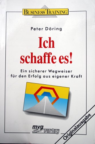 Beispielbild fr Ich schaffe es! : ein sicherer Wegweiser fr den Erfolg aus eigener Kraft. Orig.-Ausg. zum Verkauf von Antiquariat + Buchhandlung Bcher-Quell