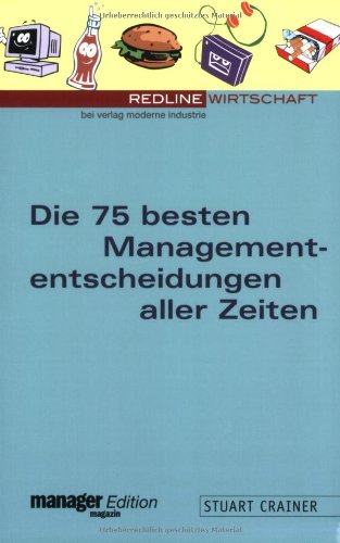 Beispielbild fr Die 75 besten Managemententscheidungen aller Zeiten zum Verkauf von medimops