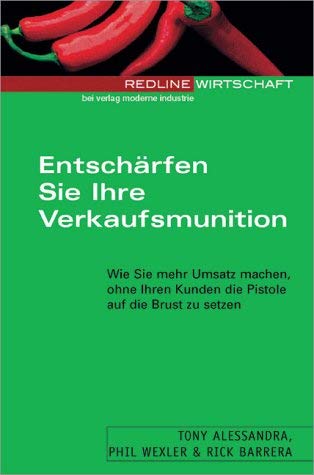 Beispielbild fr Entschrfen Sie Ihre Verkaufsmunition. Wie Sie mehr Umsatz machen, ohne Ihren Kunden die Pistole auf die Brust zu setzen zum Verkauf von Sigrun Wuertele buchgenie_de