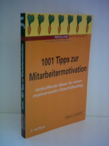 Stock image for 1001 Tipps zur Mitarbeitermotivation. Verblffende Ideen fr einen motivierenden Alltag. for sale by medimops