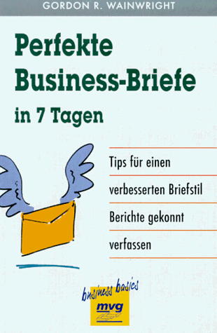 Beispielbild fr Perfekte Business-Briefe in 7 Tagen zum Verkauf von Leserstrahl  (Preise inkl. MwSt.)