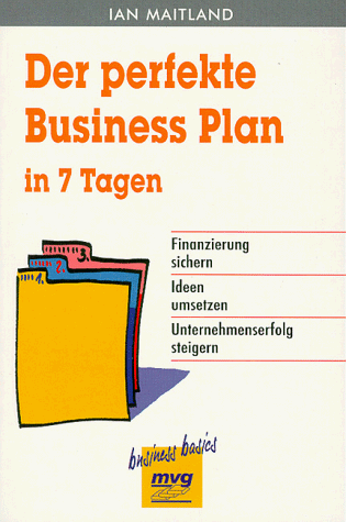Stock image for Der perfekte Business Plan in 7 Tagen for sale by Leserstrahl  (Preise inkl. MwSt.)