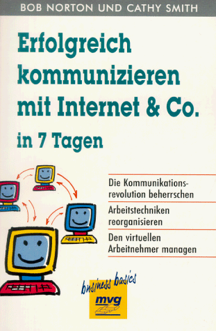 Beispielbild fr Erfolgreich kommunizieren mit Internet & Co. in 7 Tagen zum Verkauf von Leserstrahl  (Preise inkl. MwSt.)